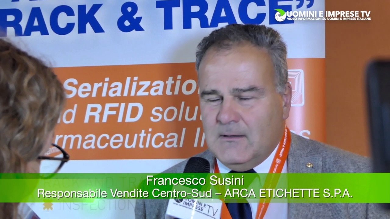ALL YOU CAN TRACK & TRACE 2017 – Francesco Susini Responsabile Vendite Centro-Sud – ARCA ETICHETTE S.P.A.